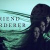 a friend a murderer